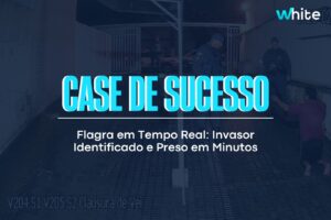 Case de sucesso em segurança condominial: invasão impedida pela White